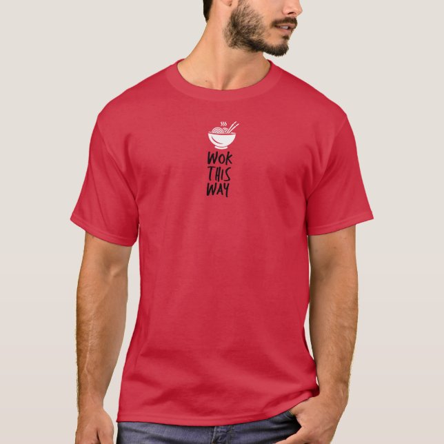 Wok This Way T-shirt (Framsida)
