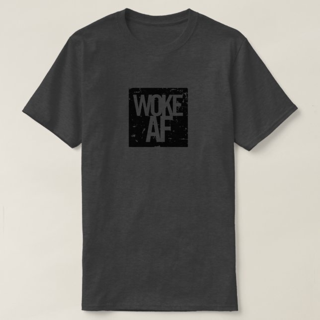 Woke AF vakuerar fortfarande T Shirt (Design framsida)