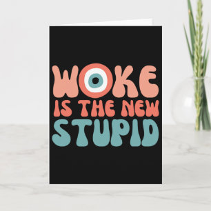 Woke är det nya dumma roliga anti-woke konservativ kort