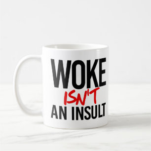 Woke är ingen förolämpning kaffemugg