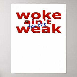Woke är inte för den svaga etiketten poster