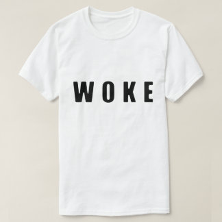 "WOKE" (BRIGHT) T SHIRT