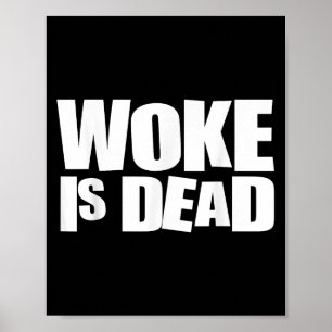 Woke is Dead Funny Sarcastic Humor Poster
