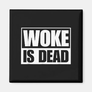 Woke is Dead Funny Sarcastic Humor Slogan säger Magnet