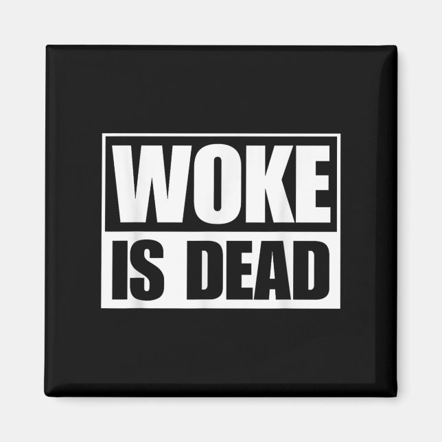 Woke is Dead Funny Sarcastic Humor Slogan säger Magnet (Framsidan)