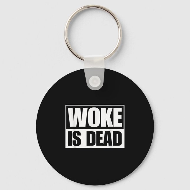 Woke is Dead Funny Sarcastic Humor Slogan säger Nyckelring (Framsida)