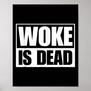 Woke is Dead Funny Sarcastic Humor Slogan säger Poster