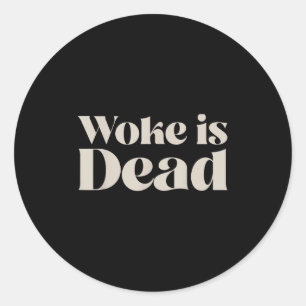 Woke is dead funny Sarcastic Slogan Manar Women Runt Klistermärke