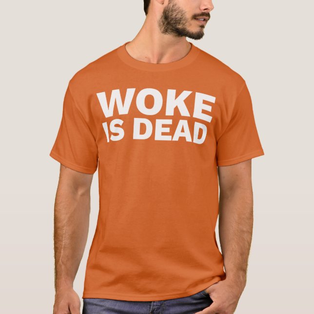 Woke is Dead gift T Shirt (Framsida)