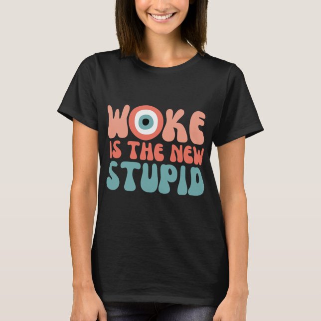 Woke Is The New Stud Funny Anti Woke Conservative  T Shirt (Framsida)