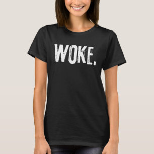 Woke Movement Woke AF Woke Definition and Meaning T Shirt