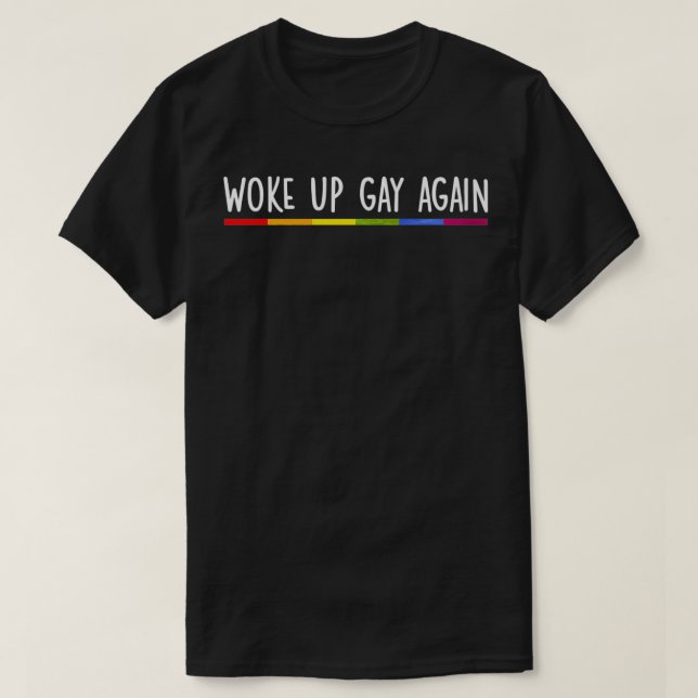 Woke Up Gay Again Rainbow Gay Pride LGBTQ Quote Sa T Shirt (Design framsida)