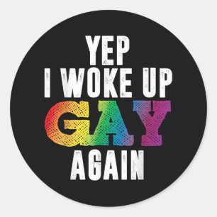 Woke Up Gay - Pride Rainbow Queer Gay CSD Party LG Runt Klistermärke