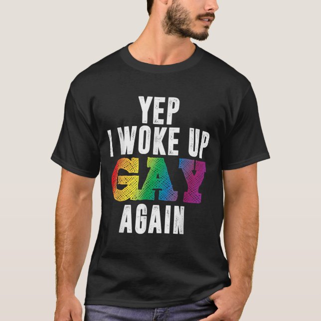 Woke Up Gay - Pride Rainbow Queer Gay Csd Party Lg T Shirt (Framsida)