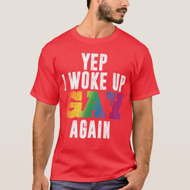 Woke Up Gay Pride Rainbow Queer Gay CSD Party LGBT T Shirt (Framsida)