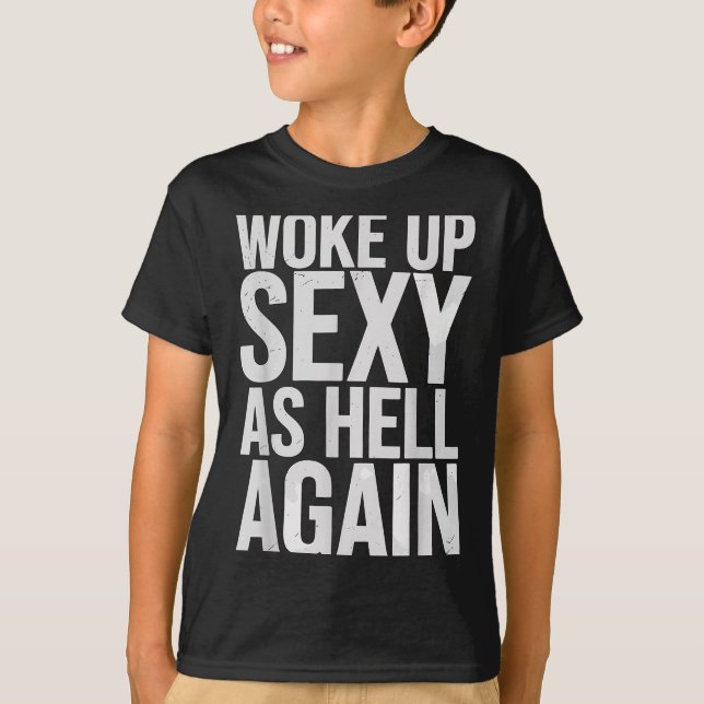 Woke Up Y As Hell Again Motivational Quote  T Shirt (Framsida)