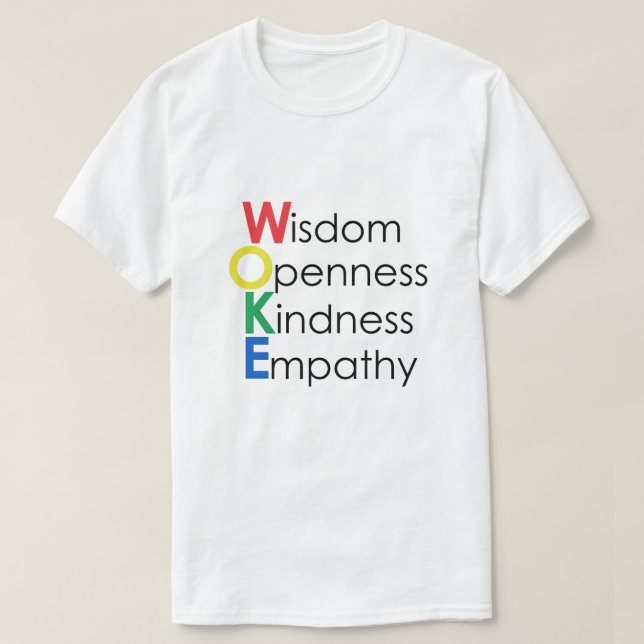 WOKE Wisdom Open Kindness Empathy T Shirt (Design framsida)
