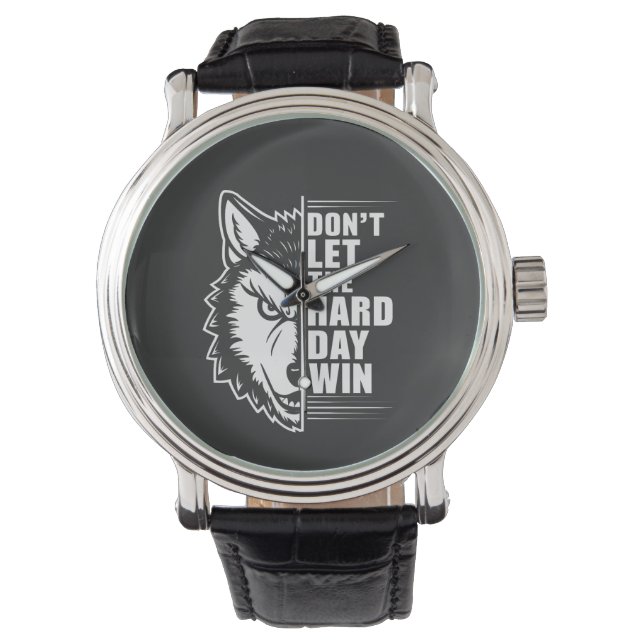 Wolf Don't Let The Hard Day Win Quote Art Armbandsur (Framsida)