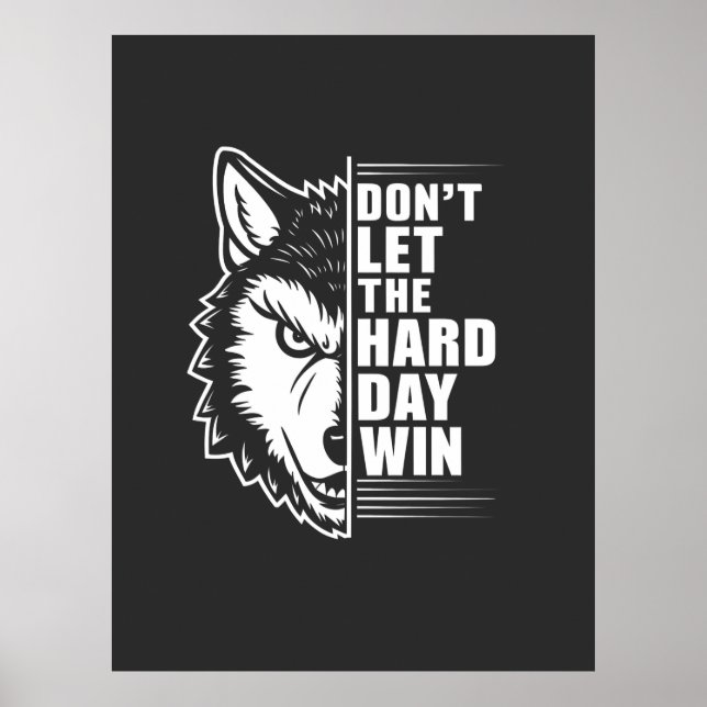 Wolf Don't Let The Hard Day Win Quote Art Poster (Framsidan)