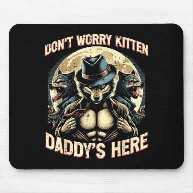 Wolf Dont Worry Kitten Daddys Here Meme Cringe Men Musmatta (Framsidan)