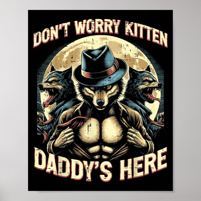 Wolf Dont Worry Kitten Daddys Here Meme Cringe Men Poster (Framsidan)