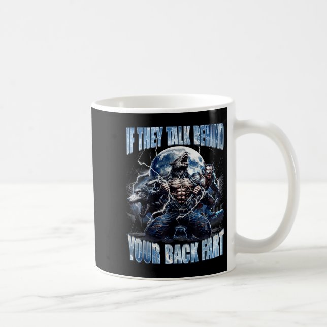 Wolf If They Talk Behind Your Back Fart Funny Crin Kaffemugg (Höger)