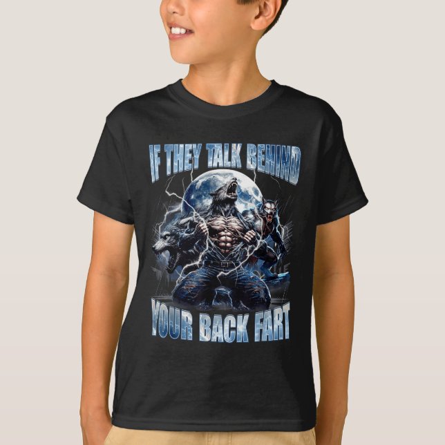 Wolf If They Talk Behind Your Back Fart Funny Crin T Shirt (Framsida)