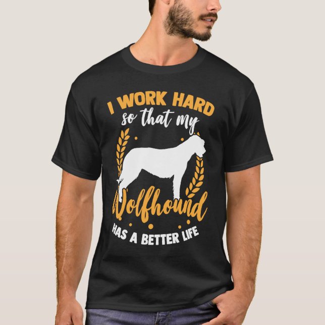Wolfhound work hard Irish Greyhound Irish Wolfhoun T Shirt (Framsida)