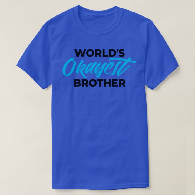 WOLRLDS OKAYEST BROTHER 1 T SHIRT (Design framsida)