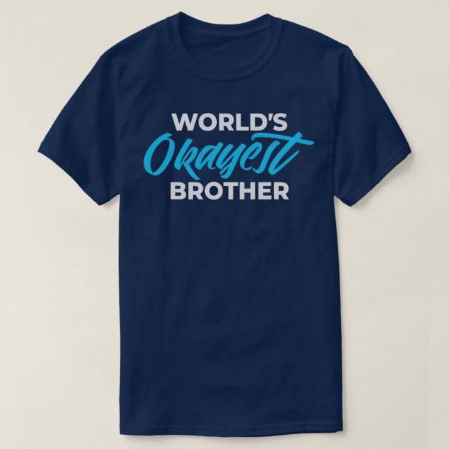 WOLRLDS OKAYEST BROTHER T SHIRT (Design framsida)