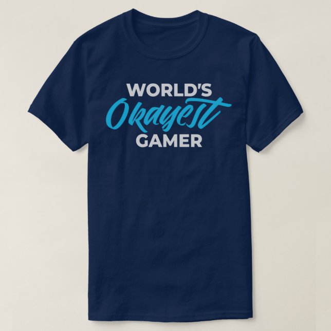 WOLRLDS OKAYEST GAMER T SHIRT (Design framsida)
