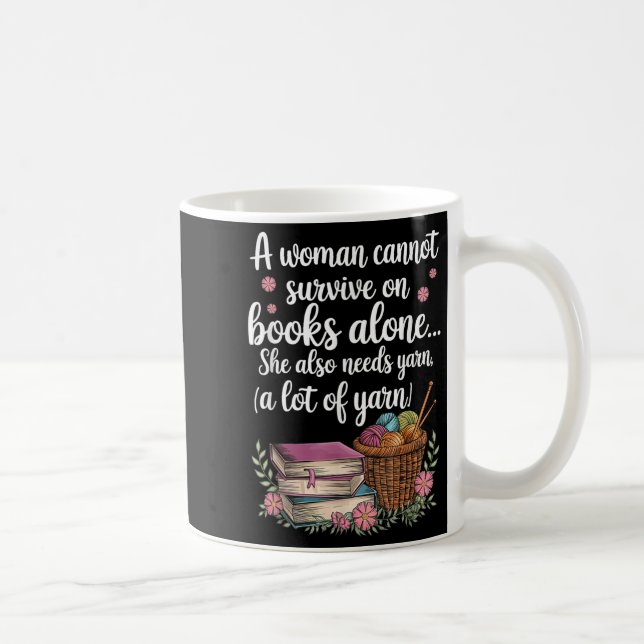 Woman Cannot Survive On Books Alone She Also Needs Kaffemugg (Höger)
