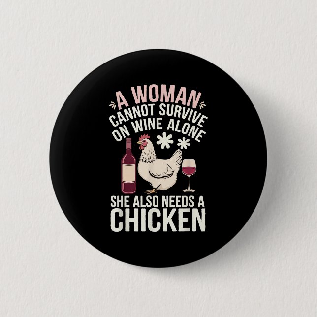 Woman Cannot Survive Wine Alone She Needs Chicken  Knapp (Framsida)