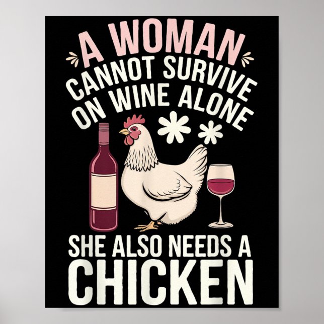 Woman Cannot Survive Wine Alone She Needs Chicken  Poster (Framsidan)