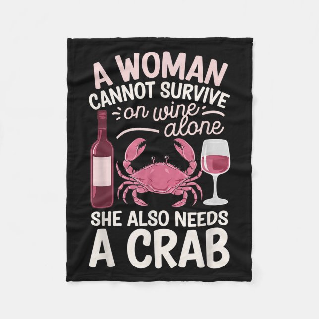 Woman Cannot Survive Wine Alone She Needs Crab  Fleecefilt (Framsidan)