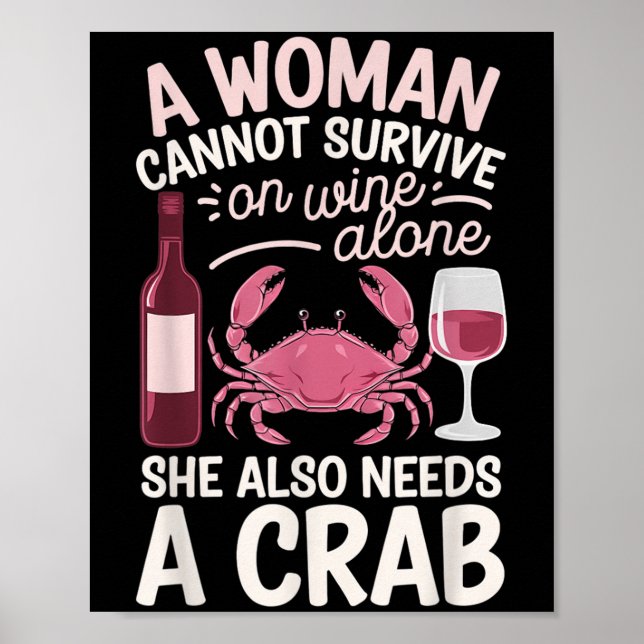 Woman Cannot Survive Wine Alone She Needs Crab  Poster (Framsidan)