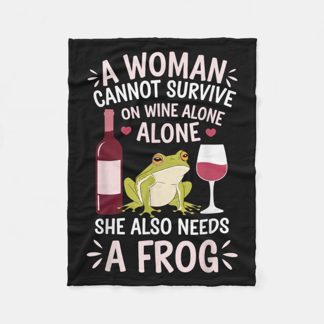 Woman Cannot Survive Wine Alone She Needs Frog  Fleecefilt (Framsidan)