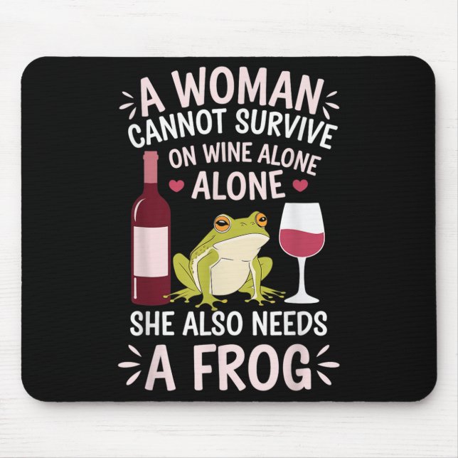 Woman Cannot Survive Wine Alone She Needs Frog  Musmatta (Framsidan)