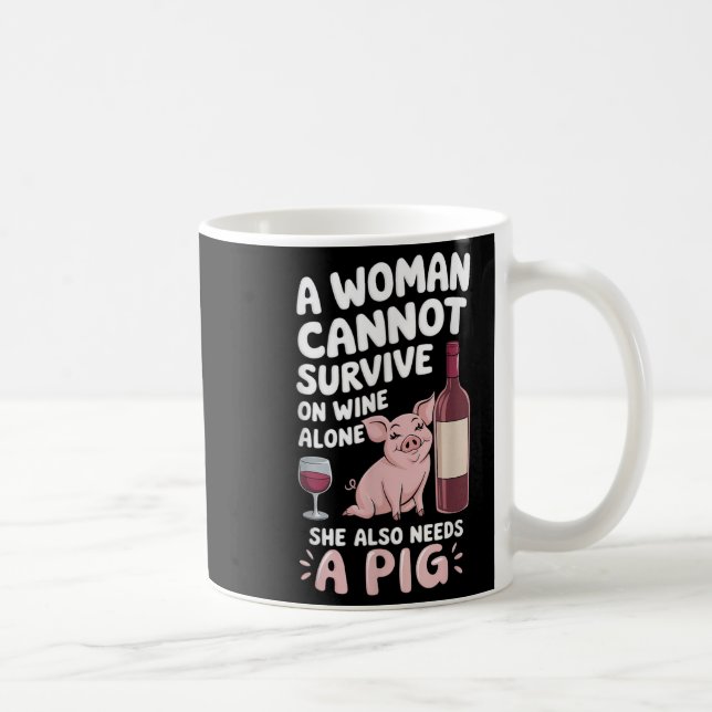 Woman Cannot Survive Wine Alone She Needs G  Kaffemugg (Höger)