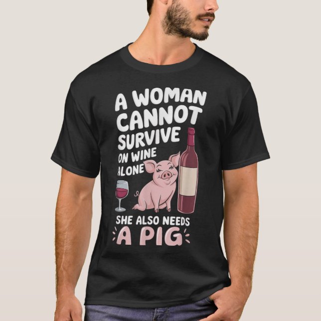 Woman Cannot Survive Wine Alone She Needs G  T Shirt (Framsida)