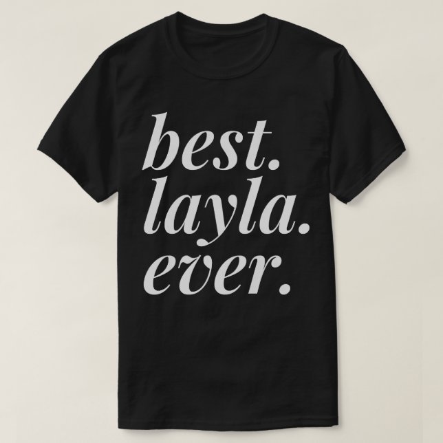 Woman Girl BFF F.100-Personligen, Layla, aldrig, N T Shirt (Design framsida)
