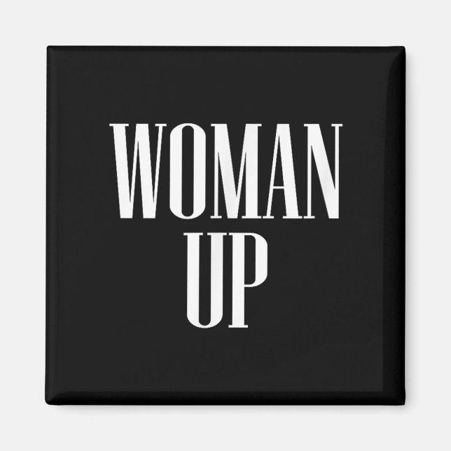 Woman Up - Female Emwerment &amp; Motivation  Magnet (Framsidan)