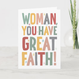 Woman, You Have Great Faith Kort