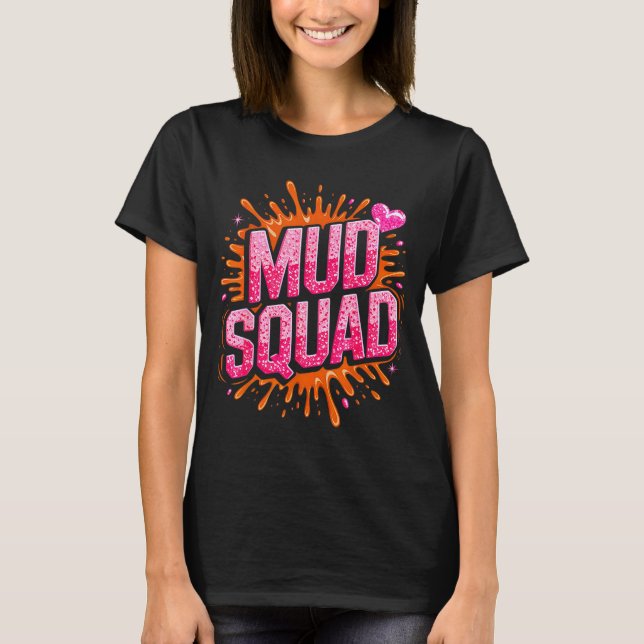 Womans Muddy Mud Run Squad Mudding Running Girls T T Shirt (Framsida)