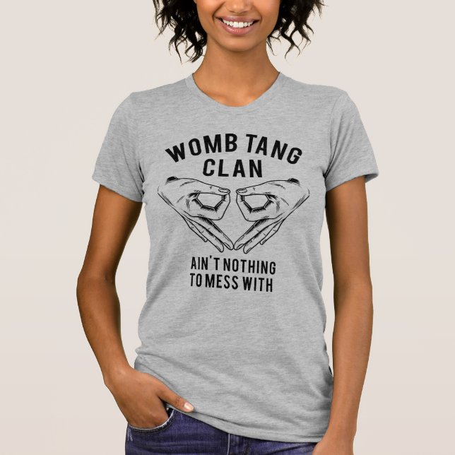 Womb Tang Klan Pro Choice T Shirt (Framsida)