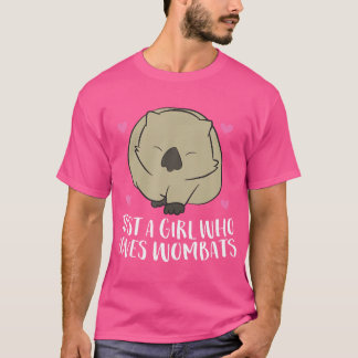 Wombat Girl Just A Girl Who Loves Wombats T Shirt