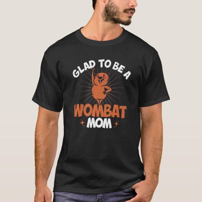 Wombat Glad som Wombat Mamma Wombat Älskare Premiu T Shirt (Framsida)
