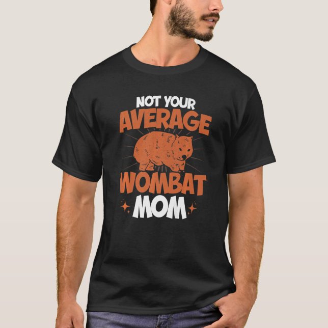 Wombat inte din genomsnittliga Wombat Mamma Wombat T Shirt (Framsida)