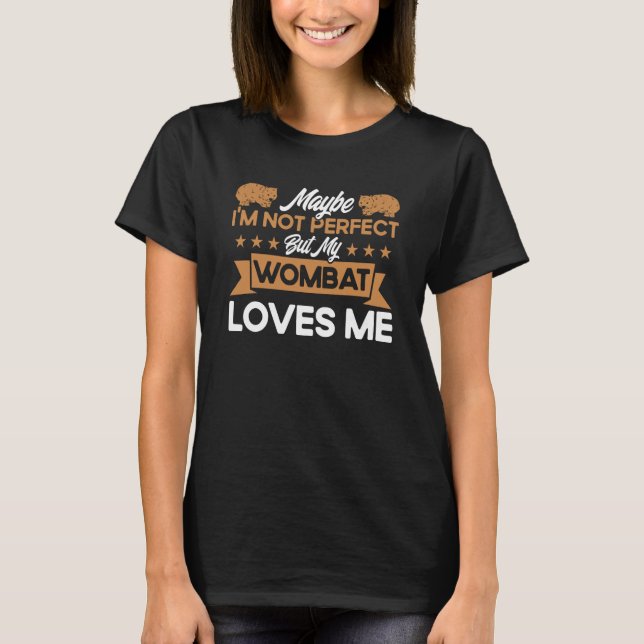 Wombat inte Perfekt, men min Kärlek Wombat T Shirt (Framsida)