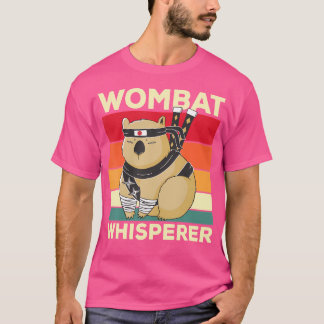 Wombat Whisperer Funny Wombat Say T Shirt